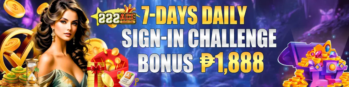 7 days challenge Sign in Bonus - 222ACE